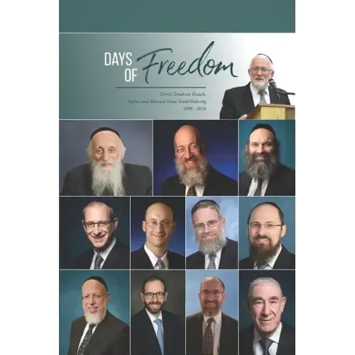 Days of Freedom: Divrei Torah on Pesach, Sefira, and Shavuos from TorahWeb.org 1999 - 2018
