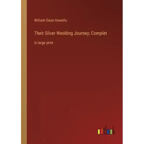 Their Silver Wedding Journey; Complet: in large print