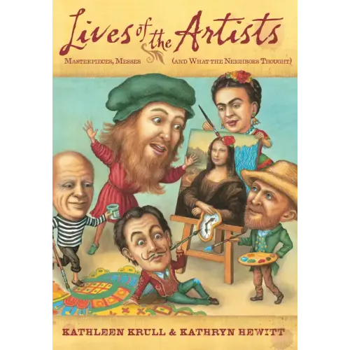Lives of the Artists: Masterpieces, Messes (and What the Neighbors Thought)