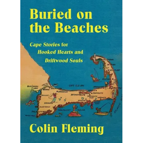 Buried on the Beaches: Cape Stories for Hooked Hearts and Driftwood Souls