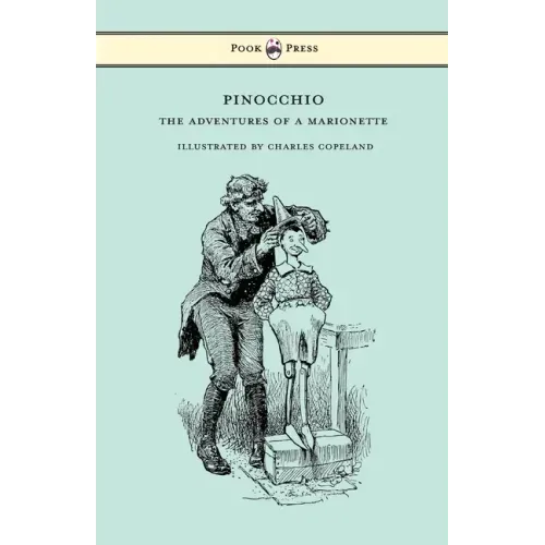 Pinocchio - The Adventures of a Marionette - Illustrated by Charles Copeland