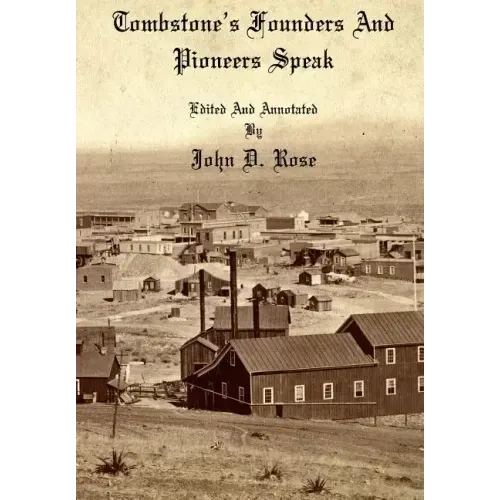 Tombstone's Founders and Pioneers Speak