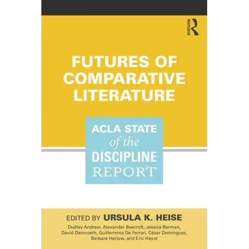 Futures of Comparative Literature: ACLA State of the Discipline Report