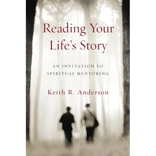 Reading Your Life's Story: An Invitation to Spiritual Mentoring