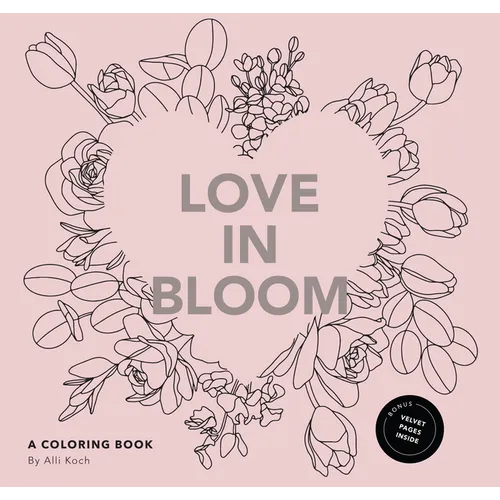 Love in Bloom: A Valentine's Coloring Book for Adults Featuring Romantic Floral Patterns and Frameable Wall Art