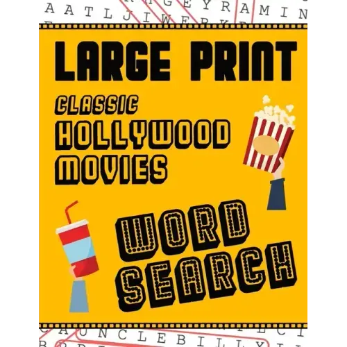 Large Print Classic Hollywood Movies Word Search: With Movie Pictures Extra-Large, For Adults & Seniors Have Fun Solving These Hollywood Film Word Fin