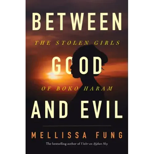 Between Good and Evil: The Stolen Girls of Boko Haram