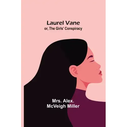 Laurel Vane; or, The Girls' Conspiracy