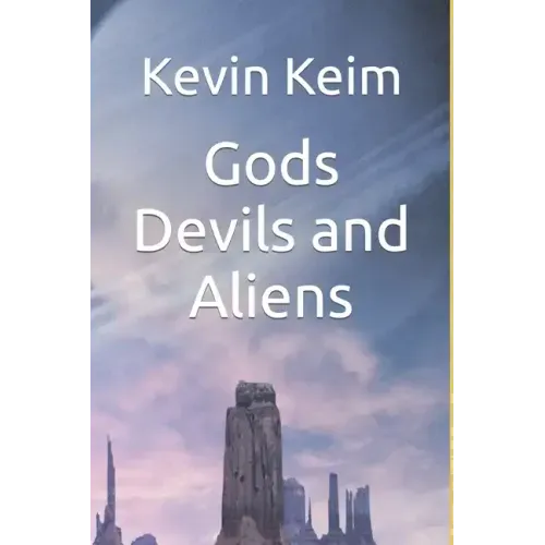 Gods Devils and Aliens