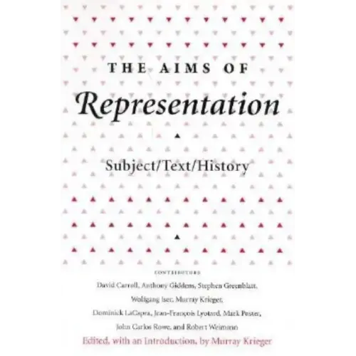 The Aims of Representation: Subject/Text/History