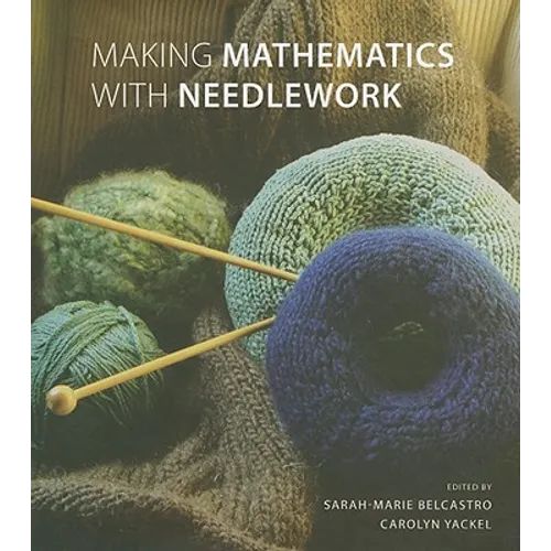 Making Mathematics with Needlework: Ten Papers and Ten Projects
