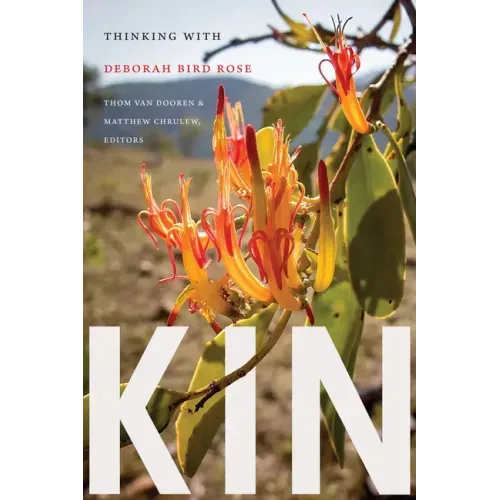 Kin: Thinking with Deborah Bird Rose