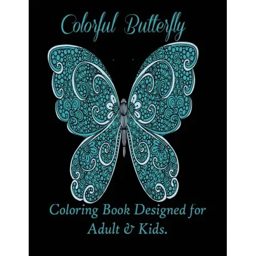Colorful Butterflies: Coloring Book Designed for Adult & Kids.