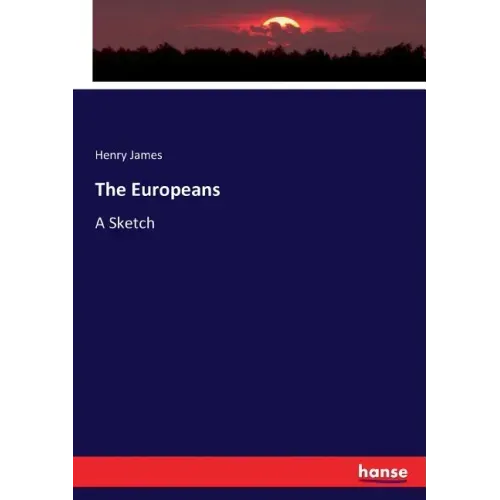 The Europeans: A Sketch
