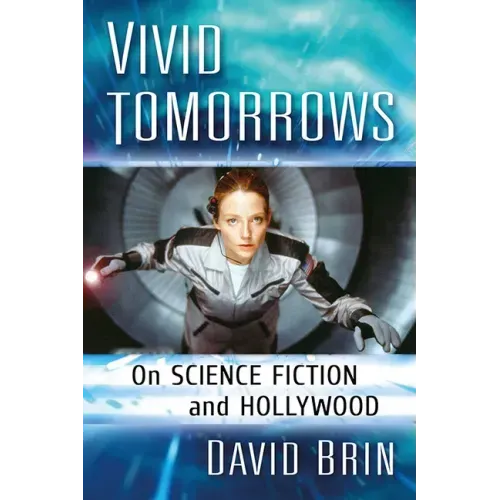 Vivid Tomorrows: On Science Fiction and Hollywood