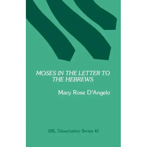 Moses in the Letter to the Hebrews