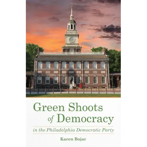 Green Shoots of Democracy Within the Philadelphia Democratic Party
