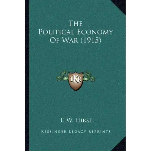 The Political Economy Of War (1915)