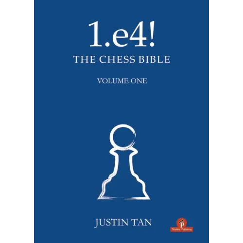 1.E4! the Chess Bible