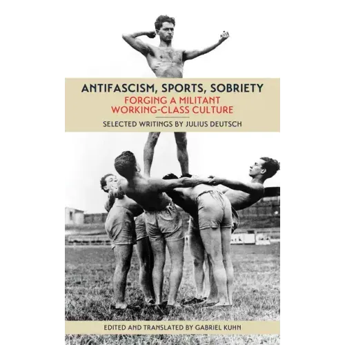 Antifascism, Sports, Sobriety: Forging a Militant Working-Class Culture