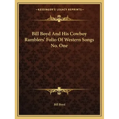 Bill Boyd and His Cowboy Ramblers' Folio of Western Songs No. One