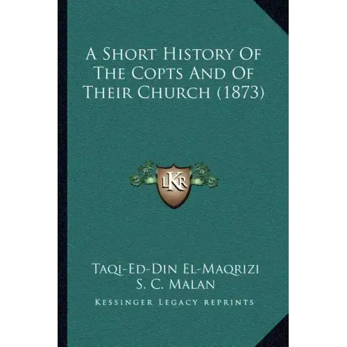 A Short History Of The Copts And Of Their Church (1873)