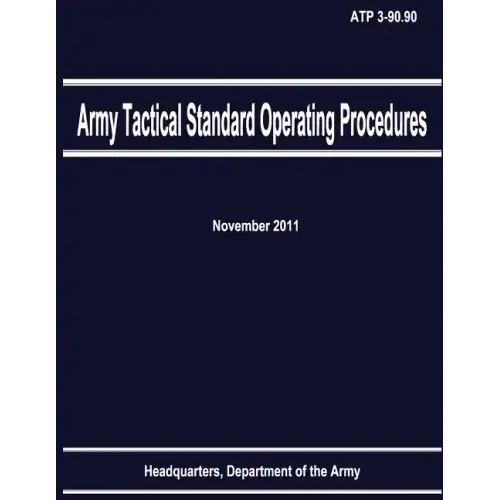 Army Tactical Standard Operating Procedures (ATP 3-90.90)