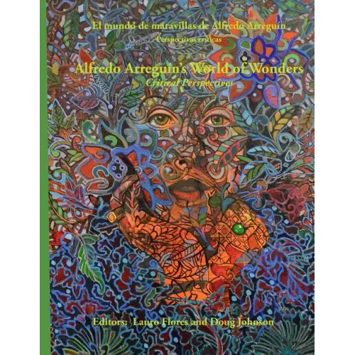Alfredo Arreguin's World of Wonders: Critical Perspectives
