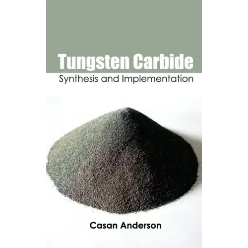 Tungsten Carbide: Synthesis and Implementation