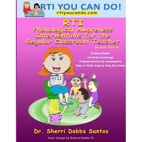 Rti: Phonological Awareness Interventions for the Regular Classroom Teacher