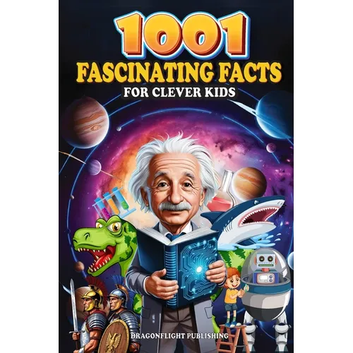 1001 Fascinating Facts for Clever Kids
