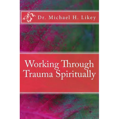 Working Through Trauma Spiritually