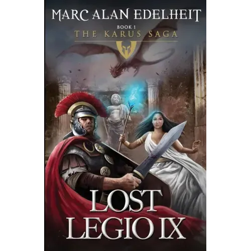 Lost Legio IX: The Karus Saga