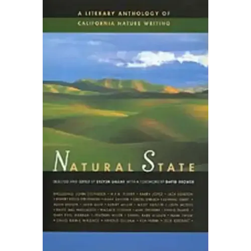 Natural State: A Literary Anthology of California Nature Writing