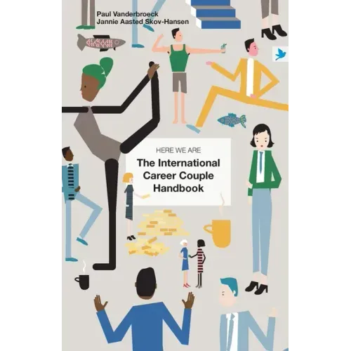 Here We Are: The International Career Couple Handbook