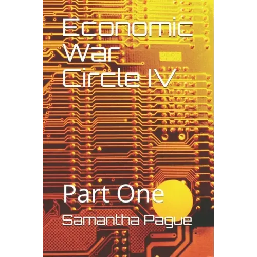 Economic War Circle IV: Part One