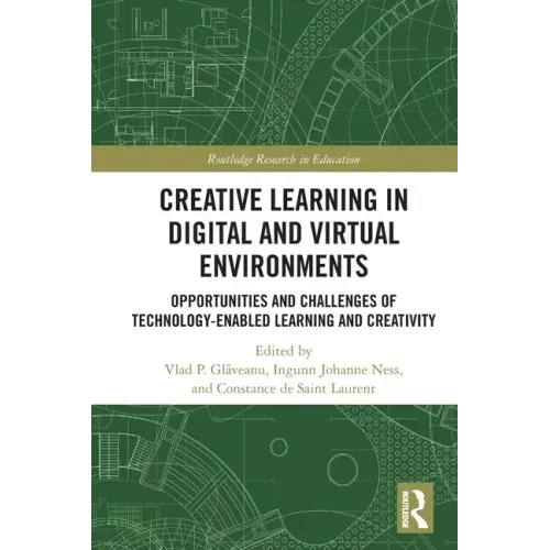 Creative Learning in Digital and Virtual Environments: Opportunities and Challenges of Technology-Enabled Learning and Creativity