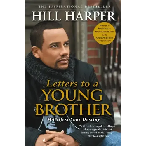 Letters to a Young Brother: Manifest Your Destiny