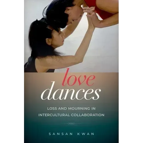 Love Dances: Loss and Mourning in Intercultural Collaboration