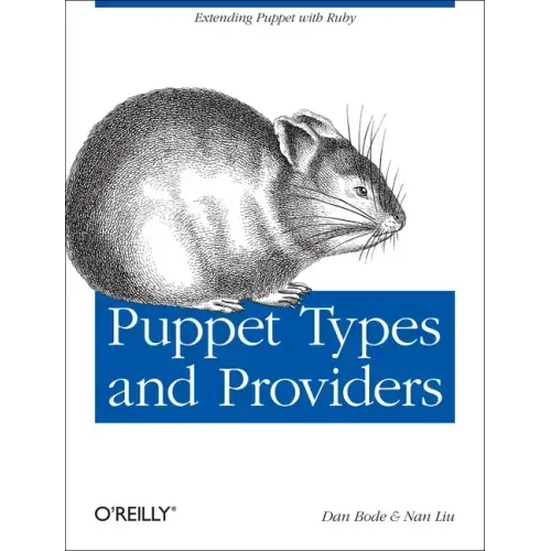 Puppet Types and Providers: Extending Puppet with Ruby