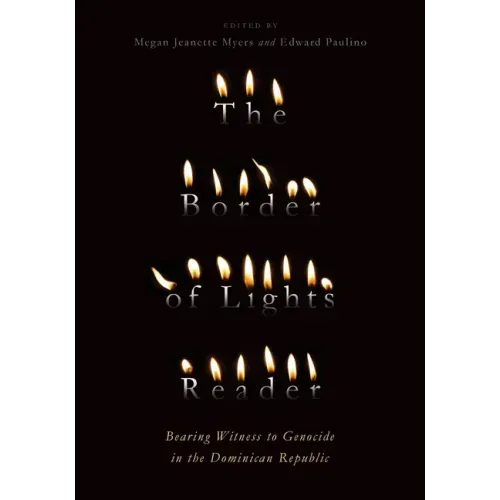 The Border of Lights Reader: Bearing Witness to Genocide in the Dominican Republic