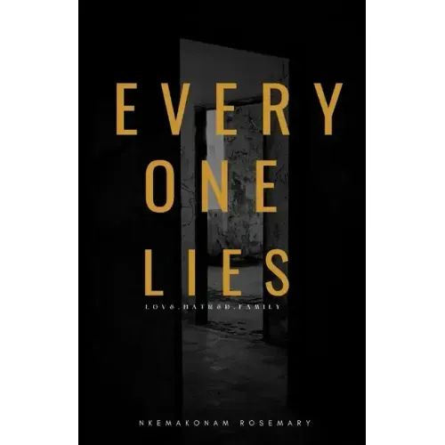 Everyone Lies: Love, hatred, family