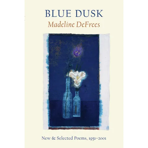 Blue Dusk: New & Selected Poems, 1951-2001