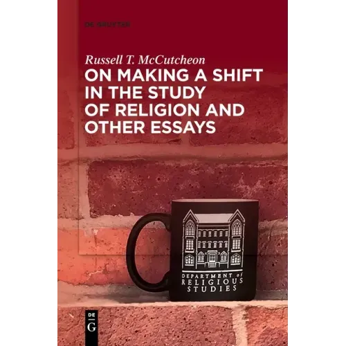 On Making a Shift in the Study of Religion and Other Essays