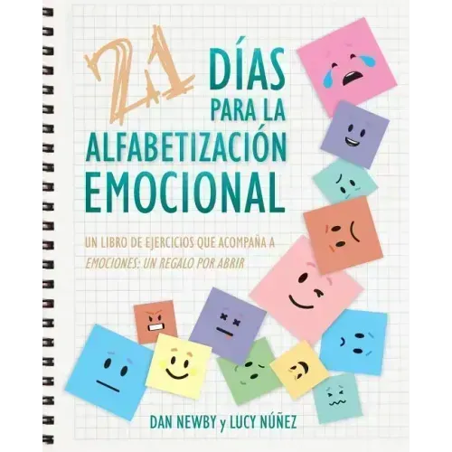 21 Días para la Alfabetización Emocional: Un Libro de Ejercicios Que Acompaña a Emociones: un Regalo Por Abrir