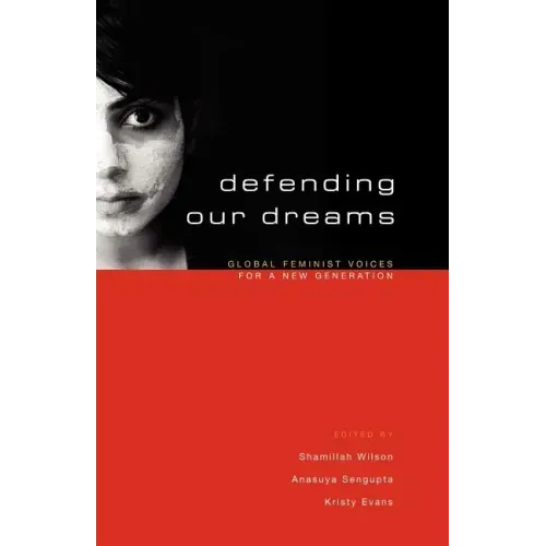 Defending Our Dreams: Global Feminist Voices for a New Generation
