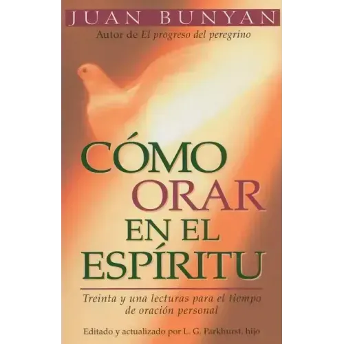 Cómo Orar En El Espiritu - Bolsillo = How to Pray in the Spirit