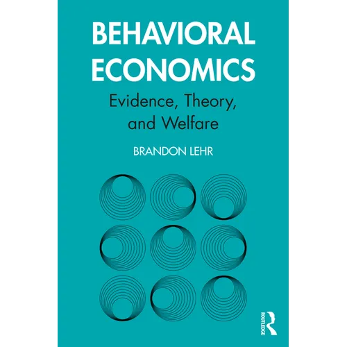 Behavioral Economics: Evidence, Theory, and Welfare
