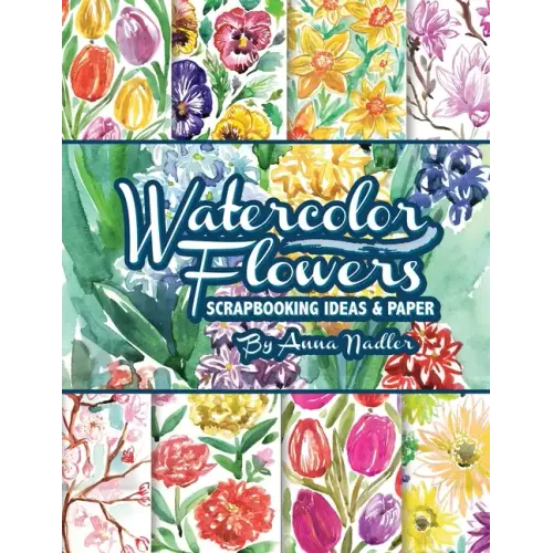 Watercolor Flowers: Scrapbooking Ideas and Paper