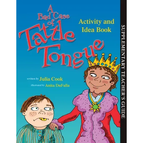 A Bad Case of Tattle Tongue Activity and Idea Book